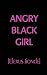 Angry Black Girl
