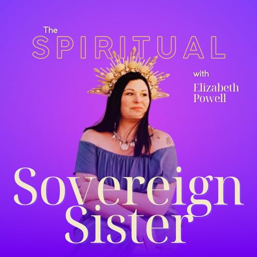 The Spiritual Sovereign Sister Podcast Titelbild