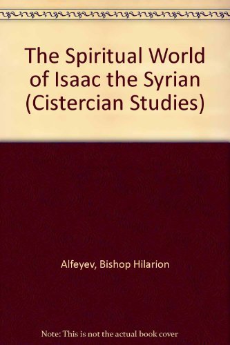 Spiritual World of Isaac the Syrian (Cistercian... 0879076755 Book Cover