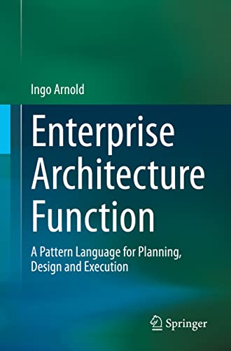 Enterprise Architecture Function: A Pattern Language for Planning, Design and Execution view 2