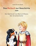  Das Malbuch zur Geschichte von: Die Abenteuer von Maxi und Gismo- Der einsame Drache