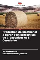 Production de bioéthanol à partir d'un consortium de C. Japonicus et S. Cerevisiae (French Edition) 6208971756 Book Cover