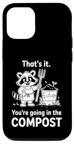 Racoon That's it You going in the COMPOST �K�[�f�j���O�̃��[���A �X�}�z�P�[�X iPhone 12/12 Pro �p