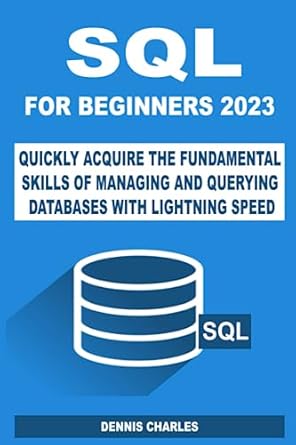 Amazon.com: SQL FOR BEGINNERS 2023: QUICKLY ACQUIRE THE FUNDAMENTAL ...