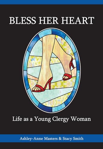 Compare Textbook Prices for Bless Her Heart: Life as a Young Clergy Woman Young Clergy Women Project  ISBN 9780827202764 by Ashley-Anne Masters,Stacy Smith,Anna Carter Florence