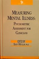 Measuring Mental Illness: PSYCHOMETRIC ASSESSMENT FOR CLINICIANS (CLINICAL PRACTICE (FORMERLY CLIN INSIGHTS)) 088048179X Book Cover