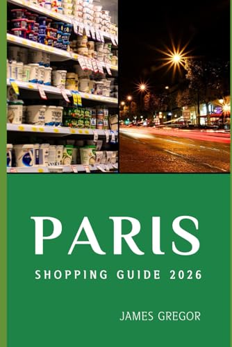 PARIS SHOPPING GUIDE 2026: Insider Routes, Hidden Boutiques, and Smart