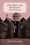 Histórias de homens e fantasmas (Portuguese Edition)