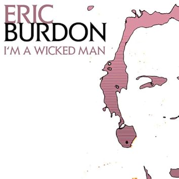 12. I'm A Wicked Man [Explicit]