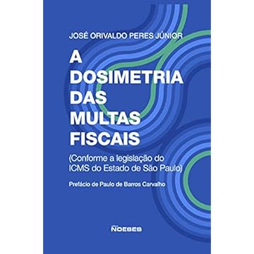 Capa do livro A Dosimetria das Multas Fiscais: Conforme a Legislação do ICMS do Estado de São Paulo