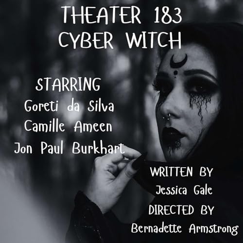 THEATER 183: Cyber Witch