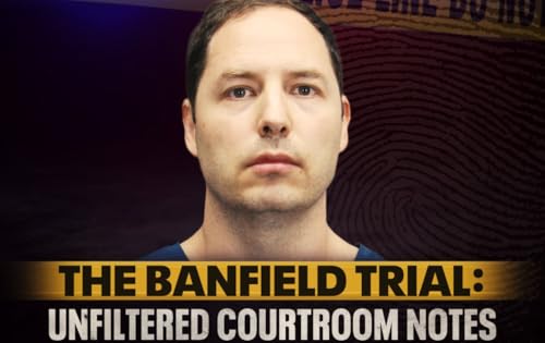 Introducing The Banfield Trial: Unfiltered Courtroom Notes