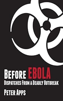 Paperback Before Ebola: Dispatches from a Deadly Outbreak Book