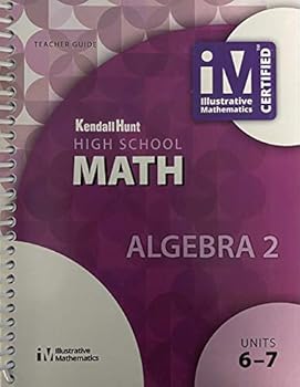 High School Math, Algebra 2 Units 6-7, Teacher Guide, 9781524991234, 1524991236, 2019