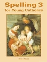 Spelling 3 for Young Catholics 160704062X Book Cover