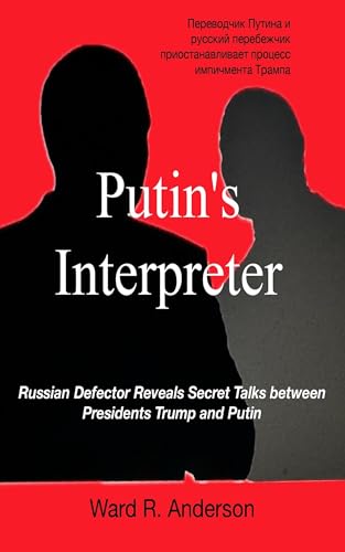Putin's Interpreter: Russian Defector Reveals Secret Talks between Presidents Trump and Putin