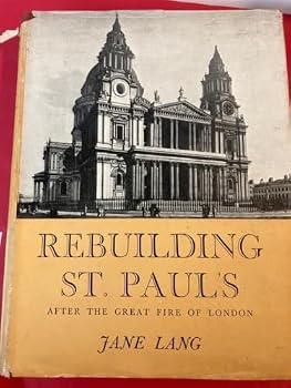 Hardcover REBUILDING ST PAUL'S - after the Great Fire of London Book