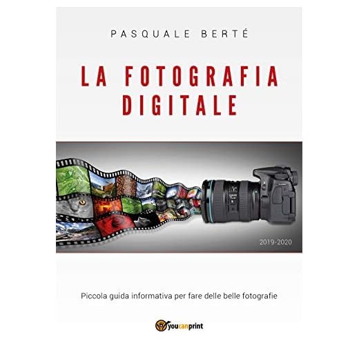 La fotografia digitale. Piccola guida informativa per fare delle belle foto