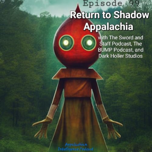 Return to Shadow Appalachia *SWAPCAST* with The Sword and Staff Podcast
