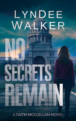 No Secrets Remain (The Faith McClellan Series Book 7)