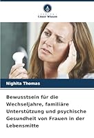 Bewusstsein für die Wechseljahre, familiäre Unterstützung und psychische Gesundheit von Frauen in der Lebensmitte (German Edition) 6202421940 Book Cover