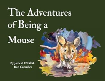 Paperback The Adventures of Being a Mouse Book