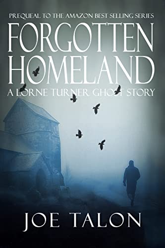 Forgotten Homeland: An Exmoor Ghost Story: A Lorne Turner Novella (Lorne Turner Supernatural Thrillers) #TOP12