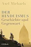 Der Hinduismus: Geschichte und Gegenwart (Beck Paperback)