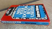 Need your doctor be so useless? 0046130233 Book Cover