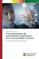 A manifestação do consumidor insatisfeito nas comunidades virtuais 363975381X Book Cover
