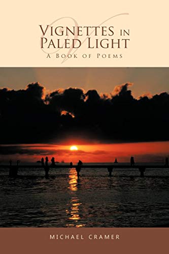 Vignettes in Paled Light: A Book of Poems