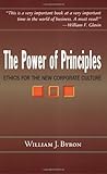 The Power of Principles: Ethics for the New Corporate Culture