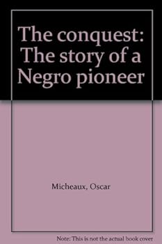 The conquest: The story of a Negro pioneer