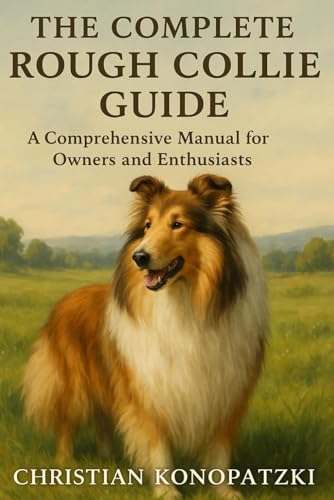 Rough Collie Guide - The Complete Rough Collie Book