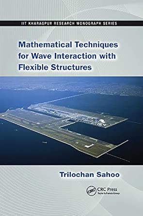 Mathematical Techniques for Wave Interaction with Flexible Structures: 4 Mathematical Techniques for Wave Interaction with Flexible Structures: 4 book cover