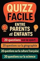 PETIT CARNET DE QUIZZ FACILE SUR LA CULTURE GÉNÉRALE AVEC ILLUSTRATION , A JOUER ENTRE PARENTS ET ENFANTS .: THEMES : LE SPORT, LA GEOGRAPHIE , LA CULTURE FRANÇAISE ET LA SCIENCE. (French Edition) B0F5MVK9F6 Book Cover