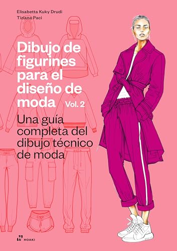 Dibujo de figurines para el diseño de moda Vol. 2. Una guía completa del dibujo técnico de moda.