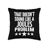 That Doesnt Sound Like A Joules Problem Name Throw Pillow