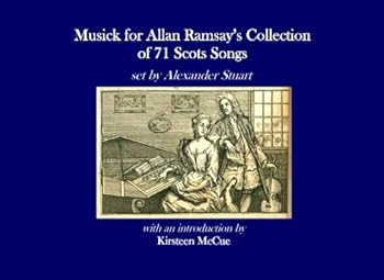 Paperback Musick for Allan Ramsay's Collection of 71 Scots Songs (Scottish Poetry Reprints) Book