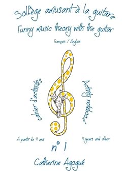 solfege amusant a la guitare / Funny music theory with the guitar: cahier d'activites n°1 A partir de 4 ans/ activity notebook n°1 4 years and older ... activity notebook)