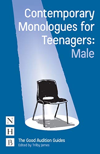 Télécharger Contemporary Monologues for Teenagers: Male (The Good Audition Guides) (English Edition) Francais PDF