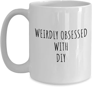 Weirdly Obsessed With Diy Mug Funny Gift Idea For Hobby Lover Addict Quote Hilarious Fan Gag Coffee Tea Cup Large 15 Oz