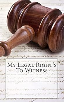 Paperback My Legal Right's To Witness: 1st Ammendment Right's Book