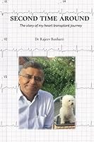 Second Time Around: The Story of my Heart Transplant Journey B0CLX6DS94 Book Cover