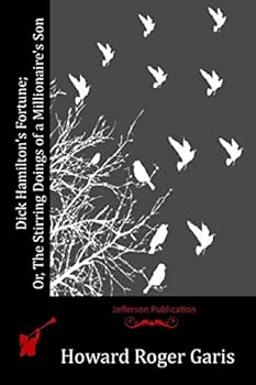 Paperback Dick Hamilton's Fortune; Or, The Stirring Doings of a Millionaire's Son Book