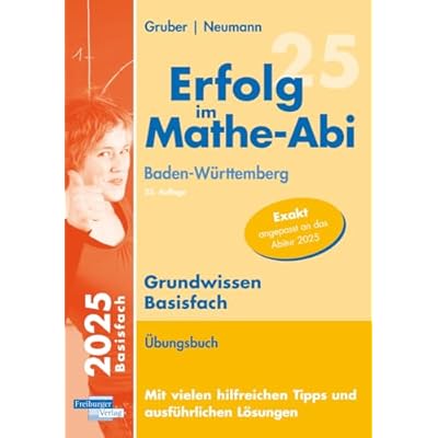 Erfolg im Mathe-Abi 2025 Grundwissen Basisfach Baden-W&uuml;rttemberg