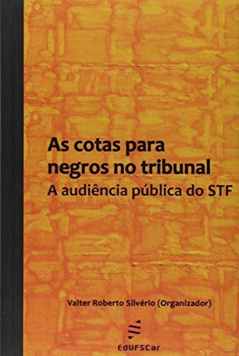 As cotas para negros no tribunal: a audiência pública do STF