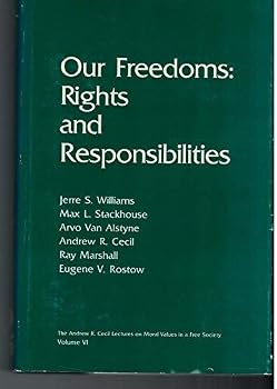Our Freedoms: Rights and Responsibilities (Andrew R Cecil Lectures on Moral Values in a Free Society)