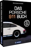  Prosche Bildband – Das Porsche 911 Buch: Mit vielen Hintergrundinformationen zur Autolegende aus Zuffenhausen und bisher unbekannten Facetten