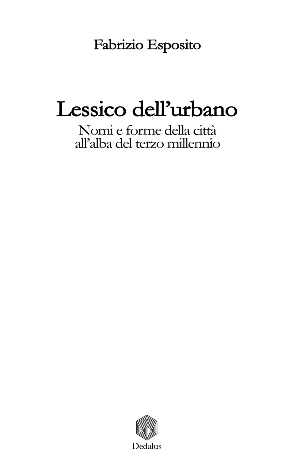 Lessico dell'urbano: Nomi e forme della città all'alba del terzo millennio